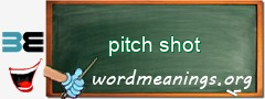 WordMeaning blackboard for pitch shot